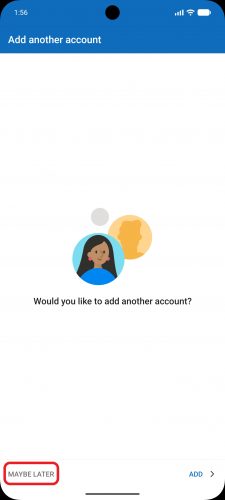 Outlook has the prompt to add another account with the option for maybe later circled in red