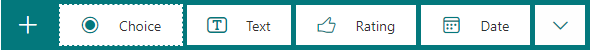 This image shows Forms question options menu. The buttons listed are Choice, Text, Rating, Date, and an arrow drop-down button.