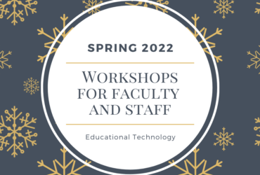 Spring 2022 Workshops for faculty and staff