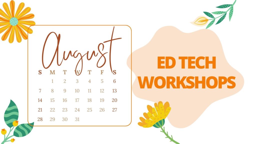 August calendar with text Ed Tech workshops