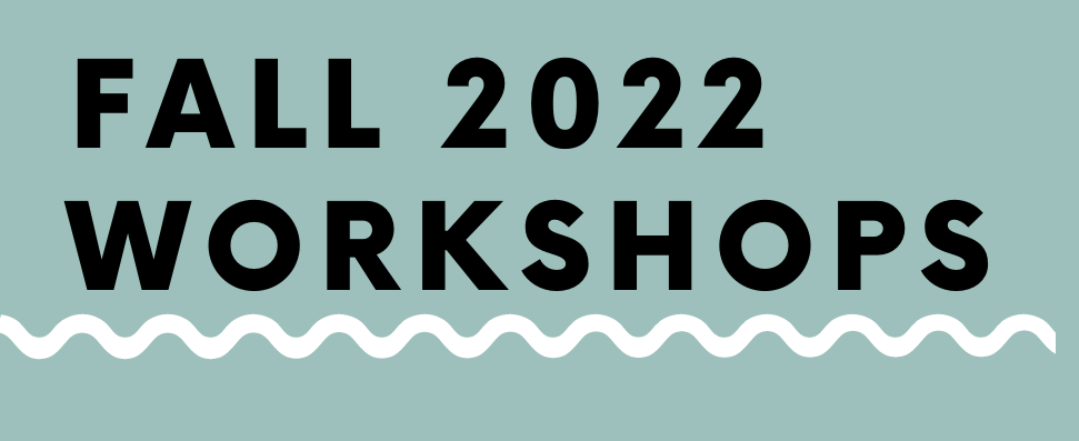 Fall 2022 Student Workshop Schedule